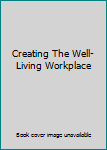 Creating The Well-Living Workplace
