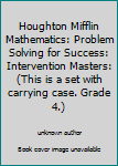 Paperback Houghton Mifflin Mathematics: Problem Solving for Success: Intervention Masters: (This is a set with carrying case. Grade 4.) Book