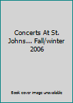 Audio CD Concerts At St. Johns... Fall/winter 2006 Book