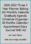 2020-2022 Three 3 Year Planner Baking Girl Monthly Calendar Gratitude Agenda Schedule Organizer: 36 Months Calendar; Appointment Diary Journal With ... Notes, Julian Dates & Inspirational Quotes