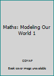 Hardcover Maths: Modeling Our World 1 Book