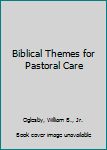 Hardcover Biblical Themes for Pastoral Care Book