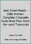 Jean Smart Reads - Little Women: Complete 2 Cassette Audio Book Plus Word-for-word Transcript
