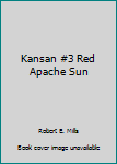 Mass Market Paperback Kansan #3 Red Apache Sun Book