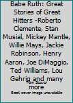 Unknown Binding How I Would Pitch to Babe Ruth: Great Stories of Great Hitters -Roberto Clemente, Stan Musial, Mickey Mantle, Willie Mays, Jackie Robinson, Henry Aaron, Joe DiMaggio, Ted Williams, Lou Gehrig and many more Book