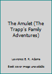 The Amulet (The Trapp's Family Adventures)