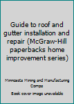Paperback Guide to roof and gutter installation and repair (McGraw-Hill paperbacks home improvement series) Book