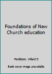 Unknown Binding Foundations of New Church education Book
