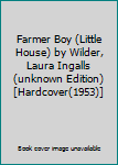 Hardcover Farmer Boy (Little House) by Wilder, Laura Ingalls (unknown Edition) [Hardcover(1953)] Book