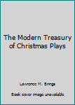 Hardcover The Modern Treasury of Christmas Plays Book