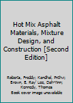 Hot Mix Asphalt Materials, Mixture Design, and Construction [Second Edition]