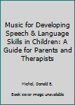 Paperback Music for Developing Speech & Language Skills in Children: A Guide for Parents and Therapists Book