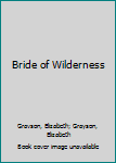 Bride of the Wilderness - Book #6 of the Women's West
