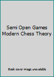 Hardcover Semi Open Games Modern Chess Theory Book