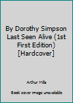 Hardcover By Dorothy Simpson Last Seen Alive (1st First Edition) [Hardcover] Book