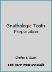 Hardcover Gnathologic Tooth Preparation Book
