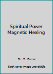 Paperback Spiritual Power Magnetic Healing Book