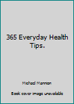 Paperback 365 Everyday Health Tips. Book