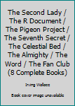 The Second Lady / The R Document / The Pigeon Project / The Seventh Secret / The Celestial Bed / The Almighty / The Word / The Fan Club