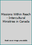 Missions Within Reach - Intercultural Ministries in Canada