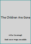 Mass Market Paperback The Children Are Gone Book