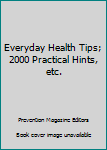 Hardcover Everyday Health Tips; 2000 Practical Hints, etc. Book