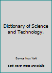 Unknown Binding Dictionary of Science and Technology. Book