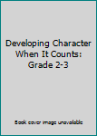 Paperback Developing Character When It Counts: Grade 2-3 Book