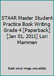 STAAR Master Student Practice Book Writing Grade 4 [Paperback] [Jan 01, 2011] Lori Mammen