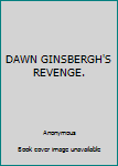 Hardcover DAWN GINSBERGH'S REVENGE. Book