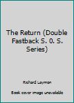 Paperback The Return (Double Fastback S. 0. S. Series) Book