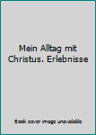 Taschenbuch Mein Alltag mit Christus. Erlebnisse Book