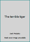 Paperback The terrible tiger Book