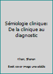 Paperback Sémiologie clinique: De la clinique au diagnostic [French] Book