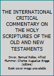 THE INTERNATIONAL CRITICAL COMMENTARY ON THE HOLY SCRIPTURES OF THE OLD AND NEW TESTAMENTS