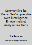 Paperback Comment lire les Gens: Se Comprendre avec l'Intelligence Emotionnelle et Analyser les Gens [French] Book