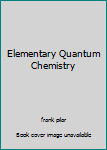 Hardcover Elementary Quantum Chemistry Book