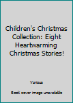 Hardcover Children's Christmas Collection: Eight Heartwarming Christmas Stories! Book