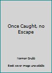 Paperback Once Caught, no Escape Book