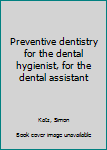 Unknown Binding Preventive dentistry for the dental hygienist, for the dental assistant Book