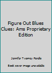 Hardcover Figure Out Blues Clues: Ams Proprietary Edition Book