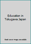 Hardcover Education in Tokugawa Japan Book