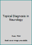 Hardcover Topical Diagnosis in Neurology Book