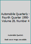 Hardcover Automobile Quarterly - Fourth Quarter 1990-Volume 28, Number 4 Book
