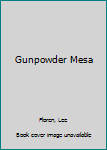 Hardcover Gunpowder Mesa Book
