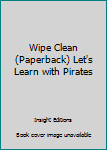 Paperback Wipe Clean (Paperback) Let's Learn with Pirates Book