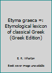 Etymological Lexicon of Classical Greek