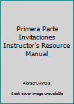 Paperback Primera Parte Invitaciones Instructor's Resource Manual Book