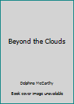 Mass Market Paperback Beyond the Clouds Book