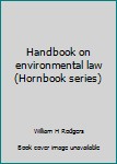 Hardcover Handbook on environmental law (Hornbook series) Book